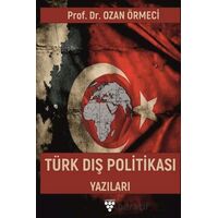 Türk Dış Politikası Yazıları - Ozan Örmeci - Urzeni Yayıncılık