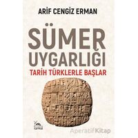 Sümer Uygarlığı - Arif Cengiz Erman - Sarmal Kitabevi