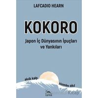 Kokoro - Japon İç Dünyasının İp Uçları ve Yankıları - Lafcadio Hearn - Sarmal Kitabevi