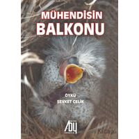 Mühendisin Balkonu - Şevket Çelik - Baygenç Yayıncılık