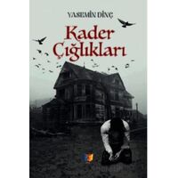 Kader Çığlıkları - Yasemin Dinç - Ateş Yayınları