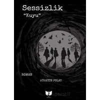 Sessizlik Kuyu - Hüseyin Polat - Ateş Yayınları