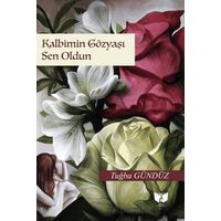 Kalbimin Gözyaşı Sen Oldun - Tuğba Gündüz - Ateş Yayınları