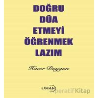 Doğru Dua Etmeyi Öğrenmek Lazım - Hacer Duygun - Liman Yayınevi