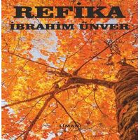 Refika - İbrahim Ünver - Liman Yayınevi