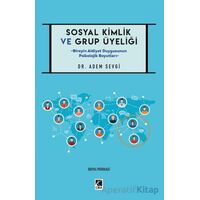 Sosyal Kimlik ve Grup Üyeliği - Adem Sevgi - Çıra Yayınları