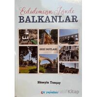 Ecdadımızın İzinde Balkanlar - Hüseyin Tunçay - Ay Yayınları