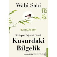 Wabi Sabi - Bir Japon Öğretisi Olarak Kusurdaki Bilgelik - Beth Kempton - Destek Yayınları
