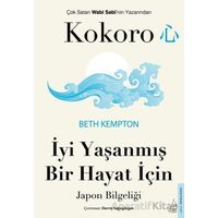 Kokoro - İyi Yaşanmış Bir Hayat İçin Japon Bilgeliği - Beth Kempton - Destek Yayınları