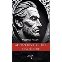 Alınan Hisselerden Kısa Şiirler - Mehmet Aydın - Linza Yayınları