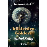 Ataların İzleri 2: Köklerden Göklere - Sabri Salış - Doğan Novus