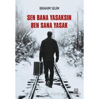 Sen Bana Yasaksın Ben Sana Yasak - İbrahim Selim - Luna Yayınları