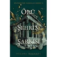 Ölü Şehrin Şarkısı - Dilara Özçelik - Ren Kitap