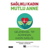 Sağlıklı Kadın Mutlu Anne - Farzollah Gholizadeh - Çınaraltı Yayınları