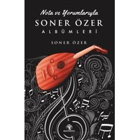 Nota ve Yorumlarıyla Soner Özer Albümleri - Soner Özer - Mavi Nefes Yayınları