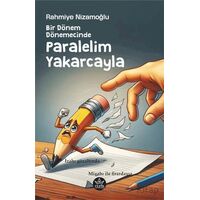Bir Do¨nem Do¨nemecinde, Paralelim Yakarcayla - Rahmiye Nizamoğlu - Elpis Yayınları