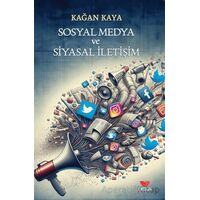 Sosyal Medya ve Siyasal İletişim - Kağan Kaya - Efsus Yayınları