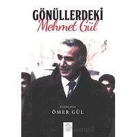Gönüllerdeki Mehmet Gül - Ömer Gül - Post Yayınevi