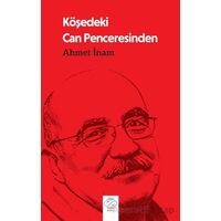 Köşedeki Can Penceresinden - Ahmet İnam - Post Yayınevi