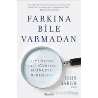 Farkına Bile Varmadan - John Bargh - Koridor Yayıncılık