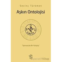 Aşkın Ontolojisi: Spinoza’yla Bir Yürüyüş - Sevinç Türkmen - Minotor Kitap