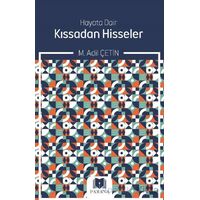 Hayata Dair Kıssadan Hisseler - M. Adil Çetin - Parana Yayınları