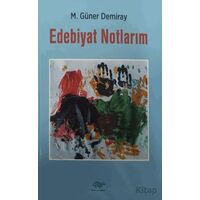 Edebiyat Notlarım - M. Güner Demiray - Ürün Yayınları