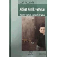 Aidiyet, Kimlik ve Mekan - Lütfi Akdeniz - Ürün Yayınları