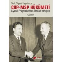 Türk Siyasi Hayatında CHP-MSP Hükümeti Siyasal Pragmatizmden Tarihsel Yanılgıya