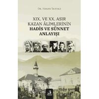 XIX. ve XX. Asır Kazan Alimlerinin Hadis ve Sünnet Anlayışı - Hakan Tahtacı - Fecr Yayınları