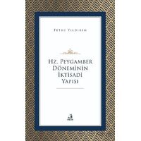 Hz. Peygamber Döneminin İktisadi Yapısı - Ahmet Fehmi Yıldırım - Fecr Yayınları