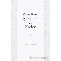 Fıkh-ı Ekber Şerhleri ve Kader - Murat Memiş - Fecr Yayınları