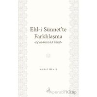 Ehl-İ Sünnet’te Farklılaşma -Eş’ari-Matu¨ridi İhtilafı- - Murat Memiş - Fecr Yayınları