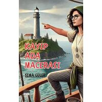 Kayıp Ada Macerası - Sema Güler - Siyah Beyaz Yayınları
