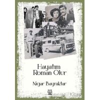 Hayatım Roman Olur - Nigar Bayraktar - Luna Yayınları
