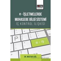 E-işletmelerde Muhasebe Bilgi Sistemi-İç Kontrol İlişkisi