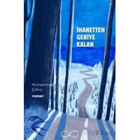 İhanetten Geriye Kalan - Muhammed Çekiç - Bengisu Yayınları