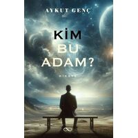 Kim Bu Adam? - Aykut Genç - Bengisu Yayınları