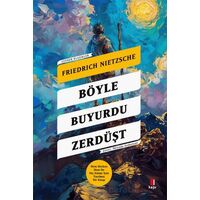 Böyle Buyurdu Zerdüşt - Friedrich Nietzsche - Kapı Yayınları