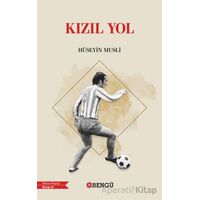 Kızıl Yol - Hüseyin Musli - Bengü Yayınları