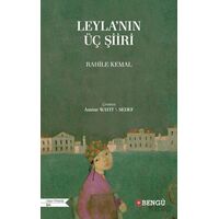 Leylanın Üç Şiiri - Rahile Kemal - Bengü Yayınları