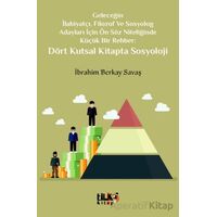 Geleceğin İlahiyatçı, Filozof ve Sosyolog Adayları İçin Ön Söz Niteliğinde Küçük Bir Rehber: Dört Ku