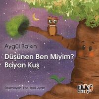 Düşünen Ben Miyim? Bayan Kuş - Aygül Balkın - Tilki Kitap