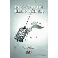 Düşüncelerim Abluka Altında - Şevval Güldem - Tilki Kitap