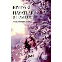 Kıyıdaki Hayatlar - Muhammet Korkmaz - Tilki Kitap