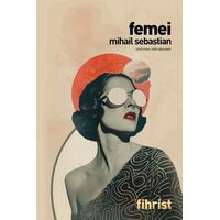 Femei Kadınlar - Mihail Sebastian - Fihrist Kitap