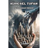 Küresel Tufan - Ali Osman Önder - Beka Yayınları