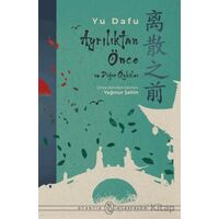 Ayrılıktan Önce ve Diğer Öyküler - Yu Dafu - Otantik Kitap