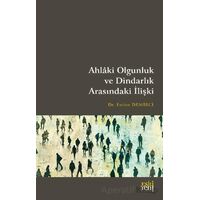 Ahlaki Olgunluk ve Dindarlık Arasındaki İlişki - Emine Demirci - Eski Yeni Yayınları
