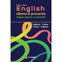 English Idioms and Proverbs - İngilizce Deyimler ve Atasözleri - Ekrem Uzbay - NSN Yayınevi